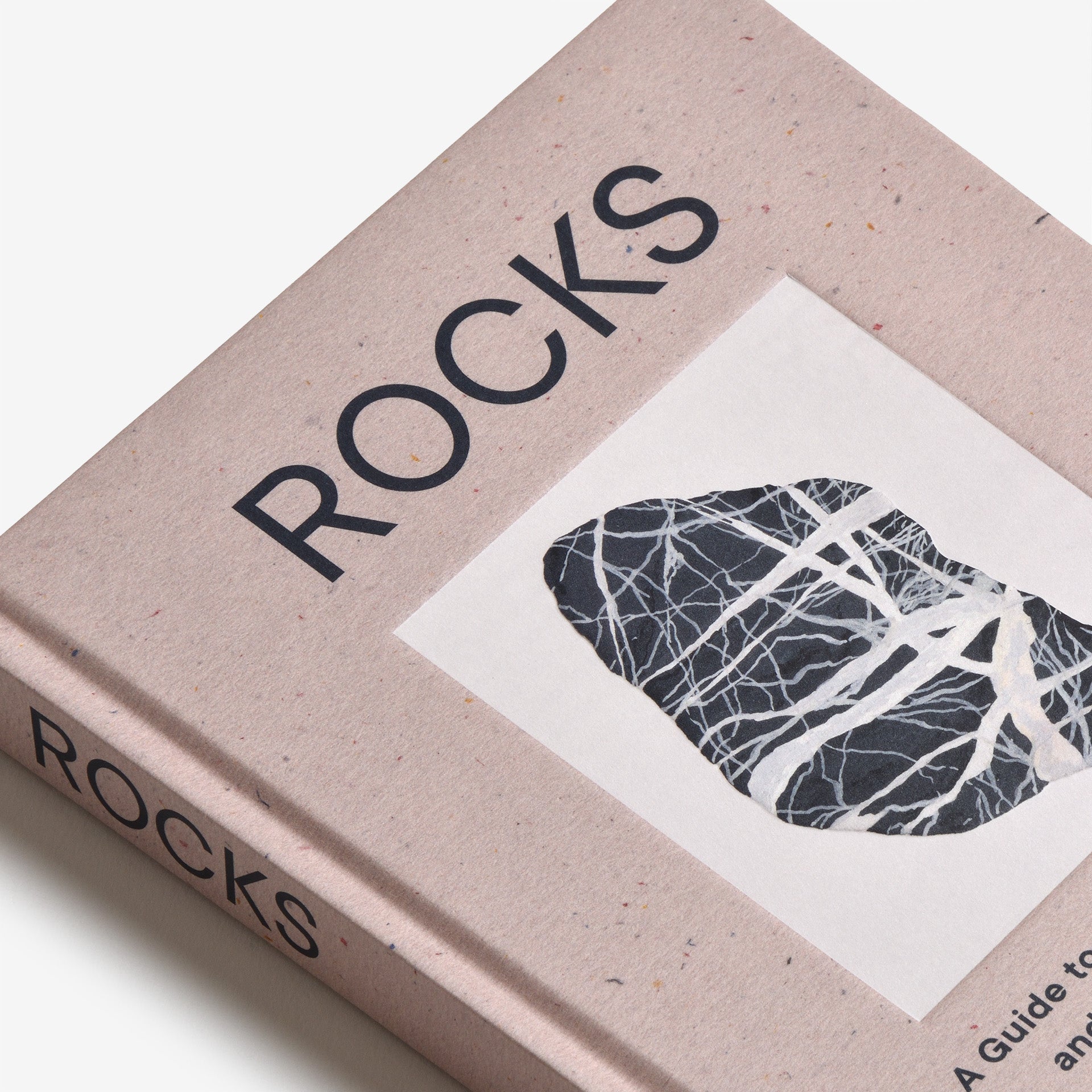 Rocks: A Guide to the Stones Around Us and the Stories They Tell