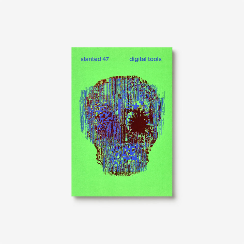 Slanted Magazine #47: Digital Tools