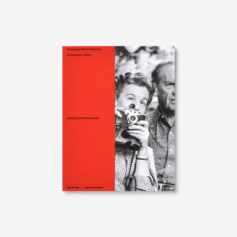 Cooking Up Dinner Speeches: Ise Gropius in Japan