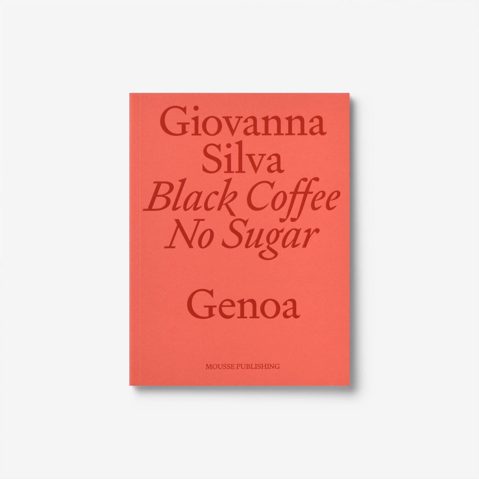 Giovanna Silva: Black Coffee No Sugar. Genoa
