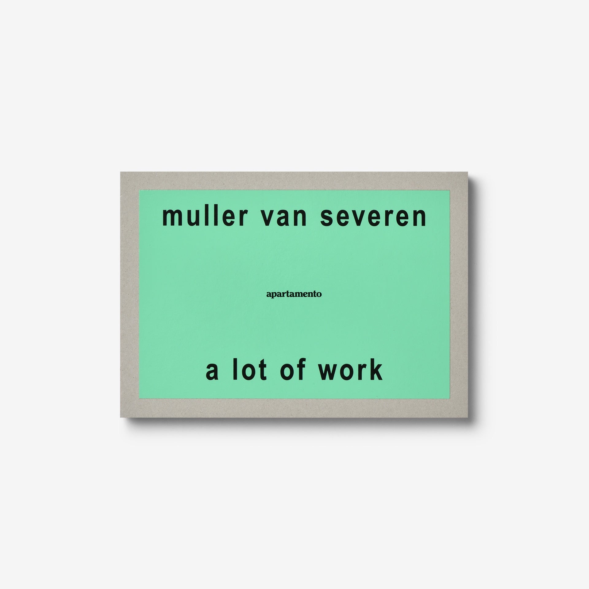 Muller Van Severen: A Lot of Work