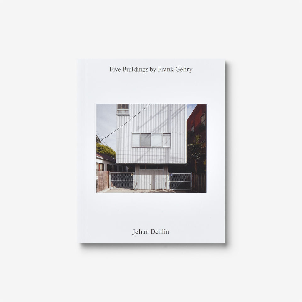 Johan Dehlin: Five Buildings by Frank Gehry