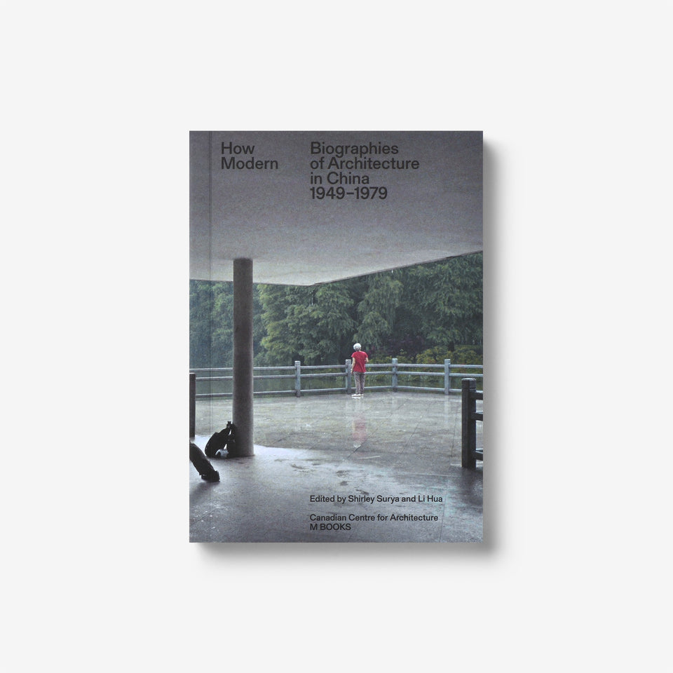 How Modern: Biographies of Architecture in China 1949-1979