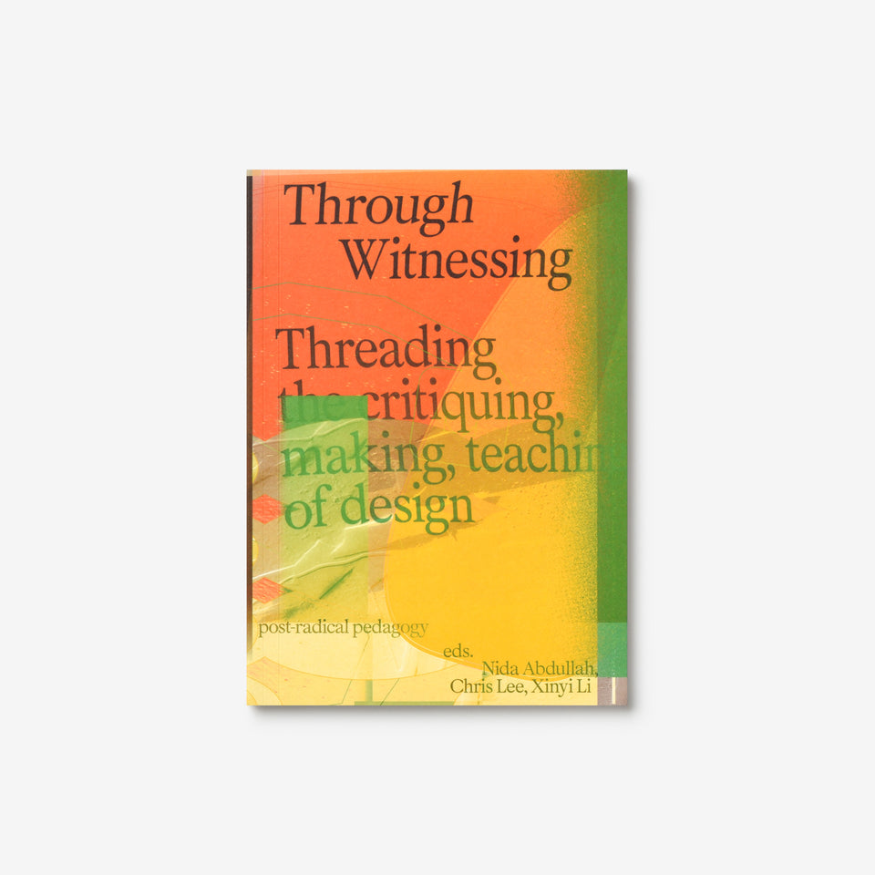 Through witnessing: Threading the critiquing, making, teaching of design