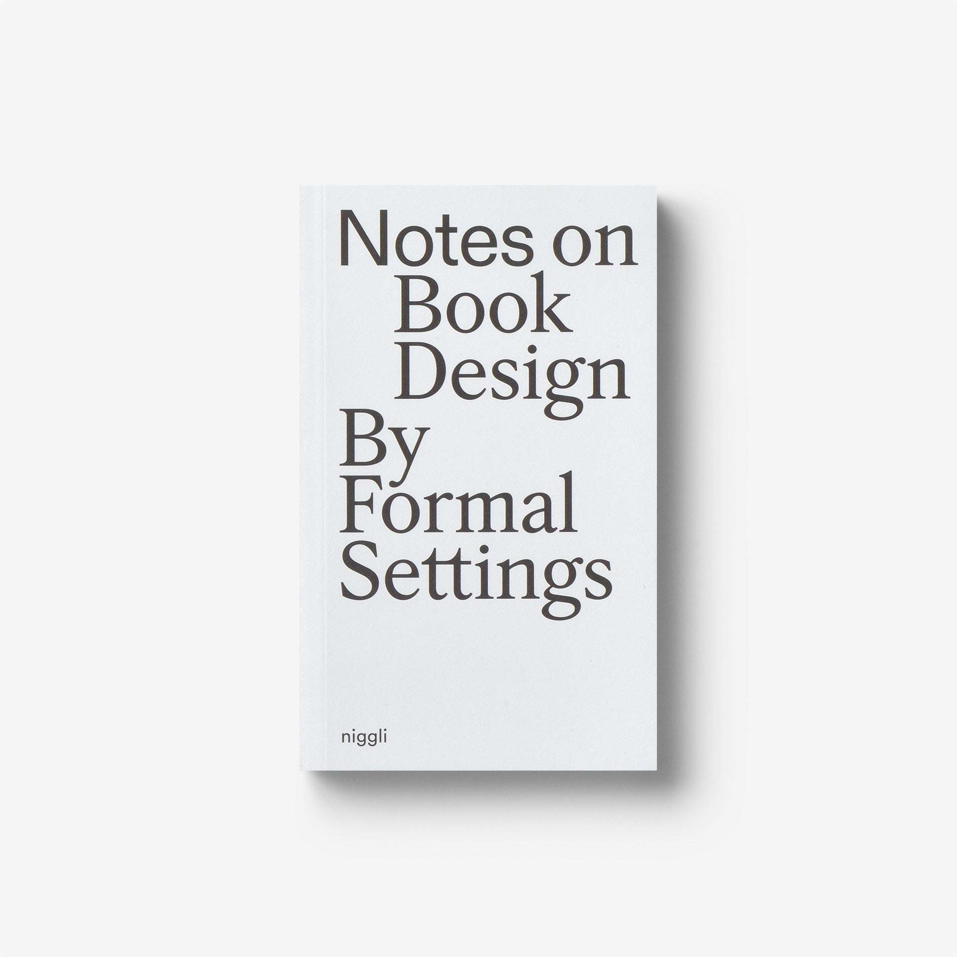 Notes on Book Design: By Formal Settings