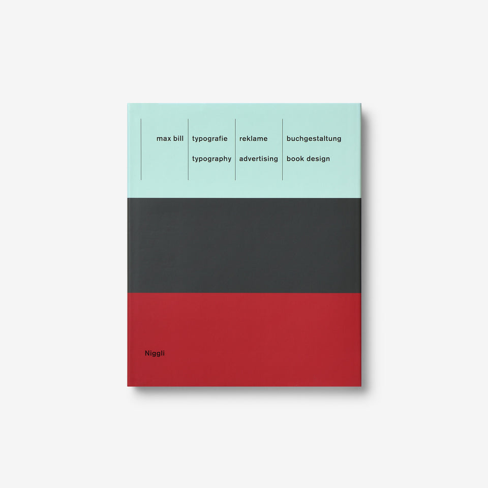 Max Bill: Typography. Advertising. Book Design