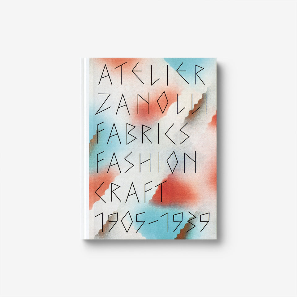 Atelier Zanolli: Fabrics, Fashion, Craft 1905–1939