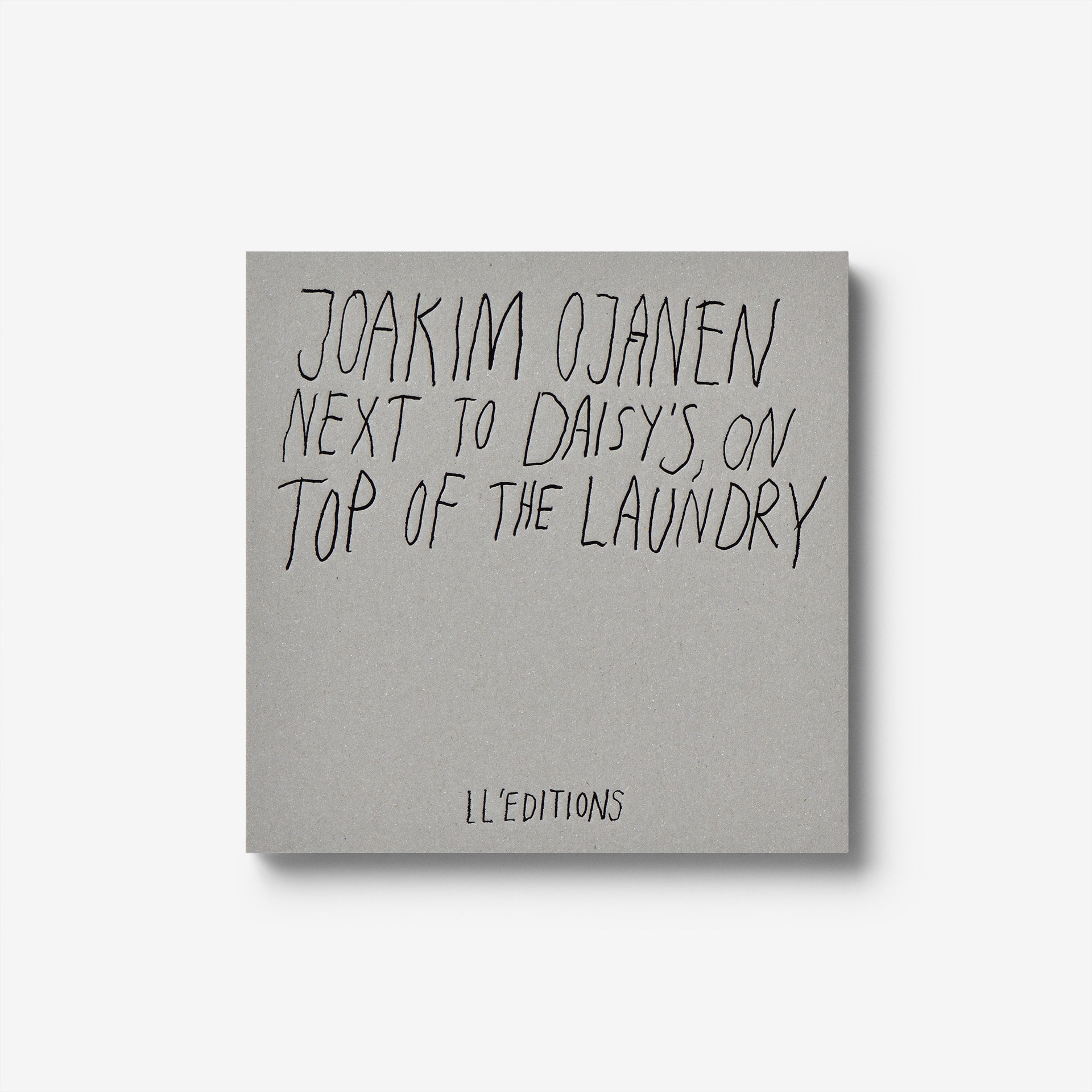Joakim Ojanen: Next to Daisy’s, on top of the laundry
